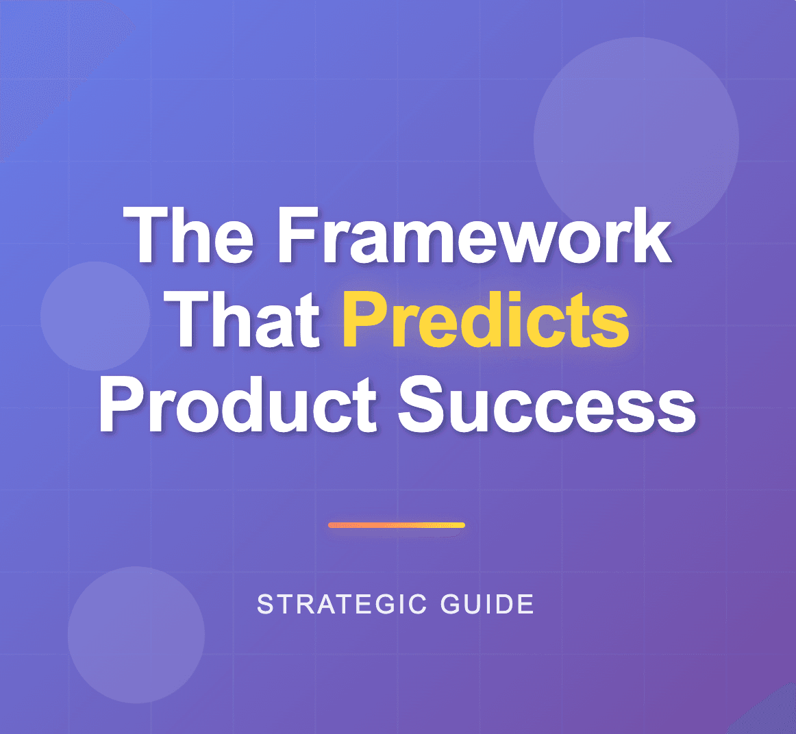 The Framework That Predicts Product Success 